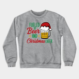 Fueled By Beer and Christmas Cheer Crewneck Sweatshirt